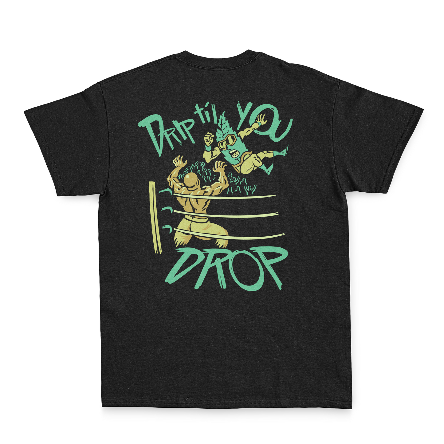 Drop Til You Drop (T-Shirt)